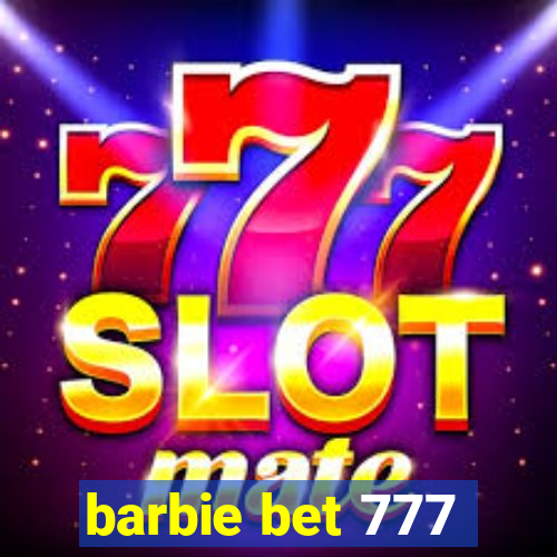 barbie bet 777